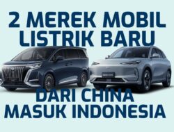 INFOGRAFIS: 2 Merek Kendaraan Pribadi Bertenaga Listrik Terbaru Didalam China Masuk Indonesia