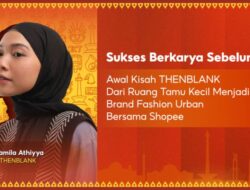 Kisah THENBLANK, Untuk Ruang Tamu Mungil Meroket Karena Itu Brand Fesyen Urban Papan Atas Bersama Shopee