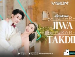 Pemutaran Online Tukar Jiwa Tukar Takdir Ke VISION+, Drama Romance CEO Penuh Twist Seru