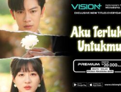 Rekomendasi Dracin Aku Terluka Untukmu, Microdrama Romantis Ke VISION+