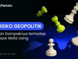 Risiko Politik Global dan Dampaknya Di Pasar Kurs Matauang